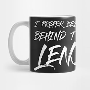 I prefer being behind the lens Mug